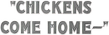 Logo Chickens Come Home