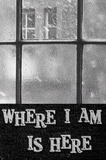 Poster de la película Where I Am Is Here