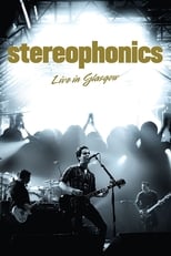 Poster de la película Stereophonics Live In Glasgow