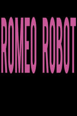 Poster de la película Romeo Robot