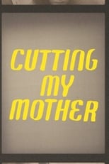 Poster de la película Cutting My Mother