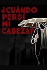 Poster de la película ¿Cuándo perdí mi cabeza?