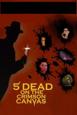 Poster de la película 5 Dead on the Crimson Canvas