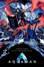 Poster de la película Going Deep Into the World of 'Aquaman'