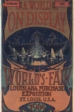 Poster de la película A World on Display: The St. Louis World's Fair of 1904