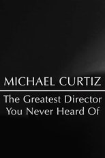 Poster de la película Michael Curtiz: The Greatest Director You Never Heard Of