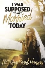 Poster de la película Natasha Pearl Hansen: I Was Supposed to Get Married Today