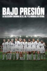 Poster de la serie Bajo presión: La selección femenina de EE. UU. y el Mundial de fútbol