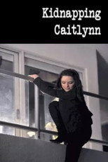 Poster de la película Kidnapping Caitlynn
