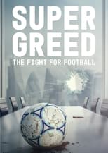 Poster de la película Super Greed: The Fight for Football