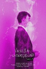 Poster de la película Vanilla Underground:REDUX