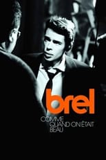 Poster de la película Jacques Brel - Comme quand on était beau