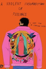 Poster de la película A Violent Insurrection of Feelings