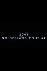 Poster de la película 2001 No debimos confiar