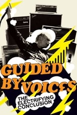 Poster de la película Guided By Voices: The Electrifying Conclusion