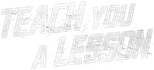Logo Teach You a Lesson
