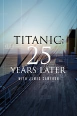 Poster de la película Titanic: 25 Years Later with James Cameron