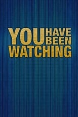 Poster de la serie You Have Been Watching