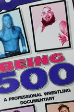 Poster de la película Being 500: A Professional Wrestling Documentary