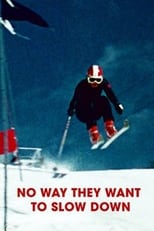Poster de la película No Way They Want to Slow Down