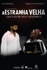Poster de la película A Estranha Velha que Enforcava Cachorros