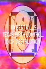 Poster de la película 100 Best Kills: Texas Birth Control, Dick Destruction