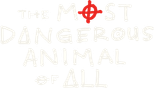 Logo The Most Dangerous Animal of All