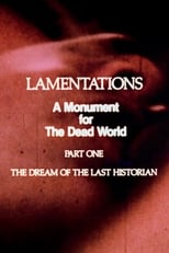 Poster de la película Lamentations: A Monument to the Dead World, Part 1: The Dream of the Last Historian
