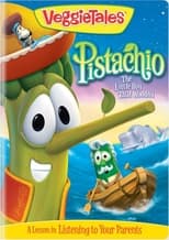 Poster de la película VeggieTales: Pistachio - The Little Boy that Woodn't