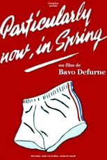 Poster de la película Particularly Now, in Spring