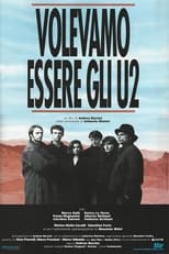 Poster de la película Volevamo essere gli U2