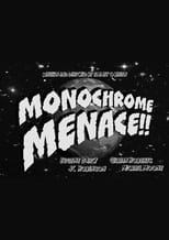 Poster de la película Monochrome Menace!!