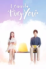 Poster de la serie I Cannot Hug You