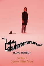 Poster de la película ...LOVEHOTEL…~The Guide to Japanese Midnight Culture~