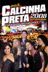 Poster de la película Calcinha Preta - Como Vou Deixar Você? (Ao Vivo em Recife)