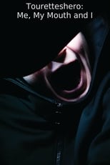 Poster de la película Touretteshero: Me, My Mouth and I