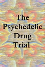 Poster de la película The Psychedelic Drug Trial