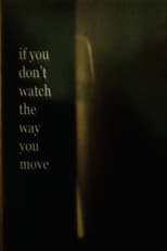 Poster de la película If You Don’t Watch the Way You Move