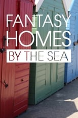 Poster de la serie Fantasy Homes by the Sea