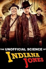 Poster de la película The Unofficial Science of Indiana Jones