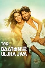 Poster de la película Teri Baaton Mein Aisa Uljha Jiya