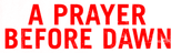 Logo A Prayer Before Dawn