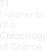 Logo 71 Fragments of a Chronology of Chance