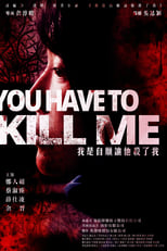 Poster de la película You Have To Kill Me