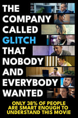 Poster de la película The Company Called Glitch That Nobody and Everybody Wanted