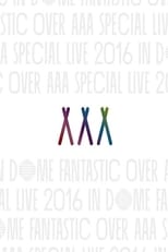 Poster de la película AAA Special Live 2016 in Dome -Fantastic Over-