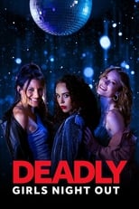 Poster de la película Deadly Girls Night Out