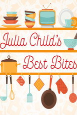 Poster de la película Julia Child: Best Bites