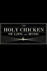 Poster de la película The Holy Chicken of Life and Music