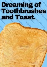 Poster de la película Dreaming of Toothbrushes and Toast